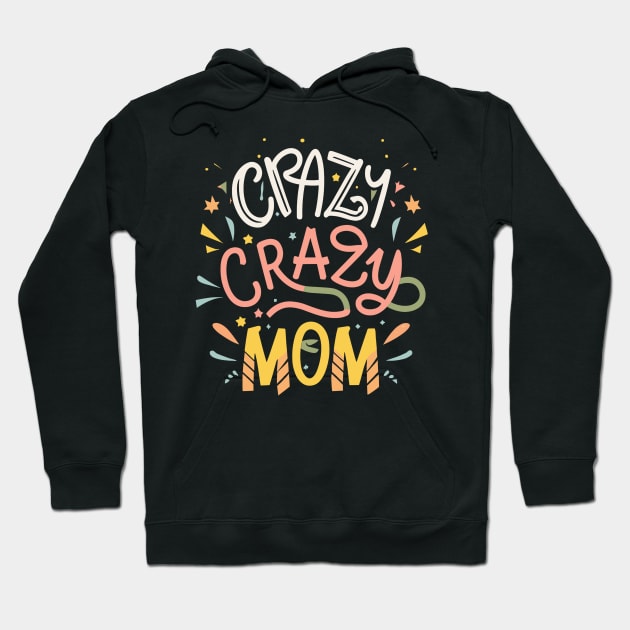 Crazy-mom Hoodie by Jhontee